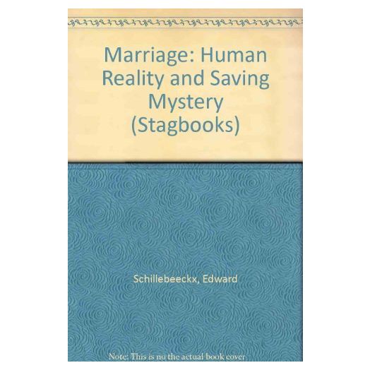 Marriage: Human Reality and Saving Mystery (Stagbooks S.)
